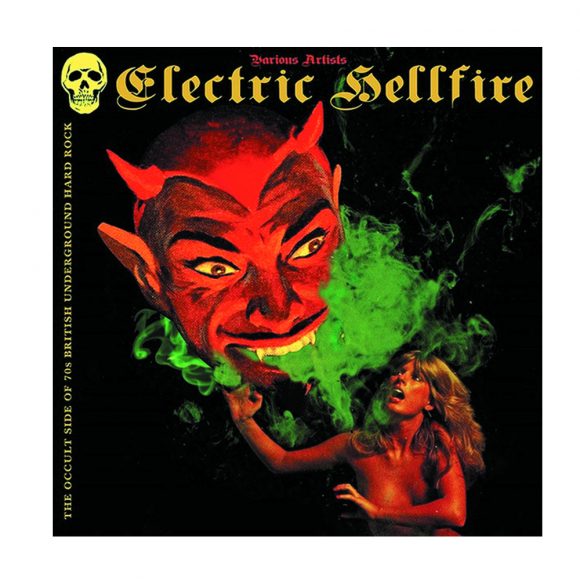 "Electric Hellfire - The Occult side of the 70s British Underground Hard Rock" - Various Artists