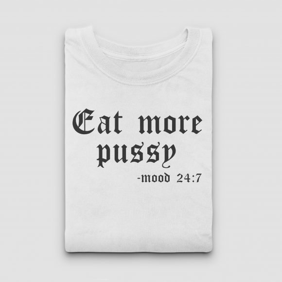 Camiseta Eat more Pussy