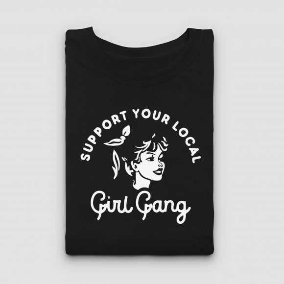 Camiseta Support your local girl gang