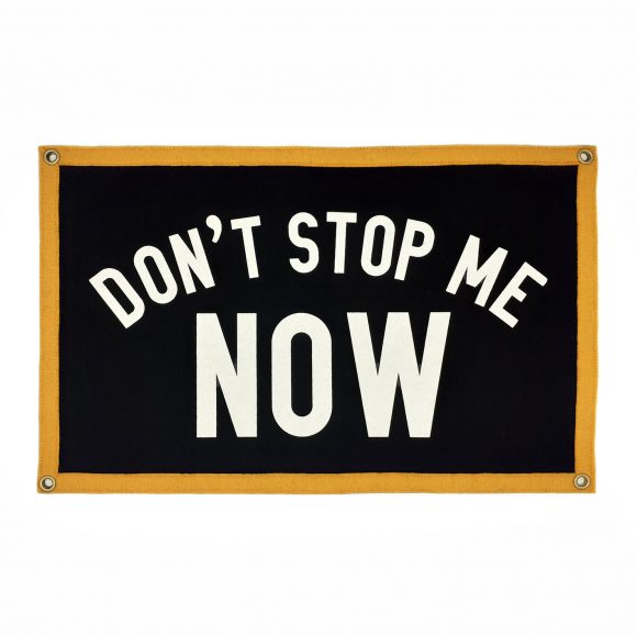 Bandera Don't Stop Me Now